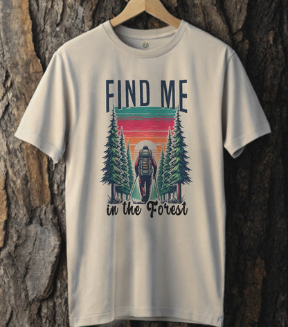 Find Me In The Forest T-Shirt