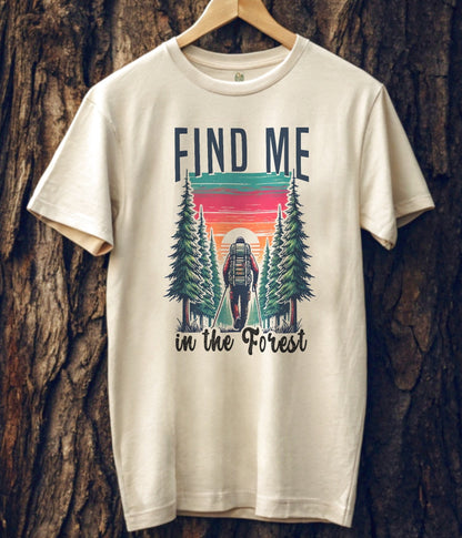 Find Me In The Forest T-Shirt