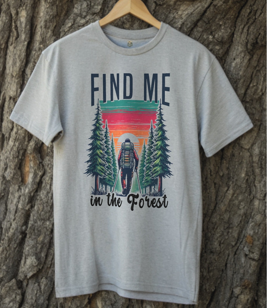Find Me In The Forest T-Shirt