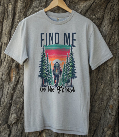 Find Me In The Forest T-Shirt