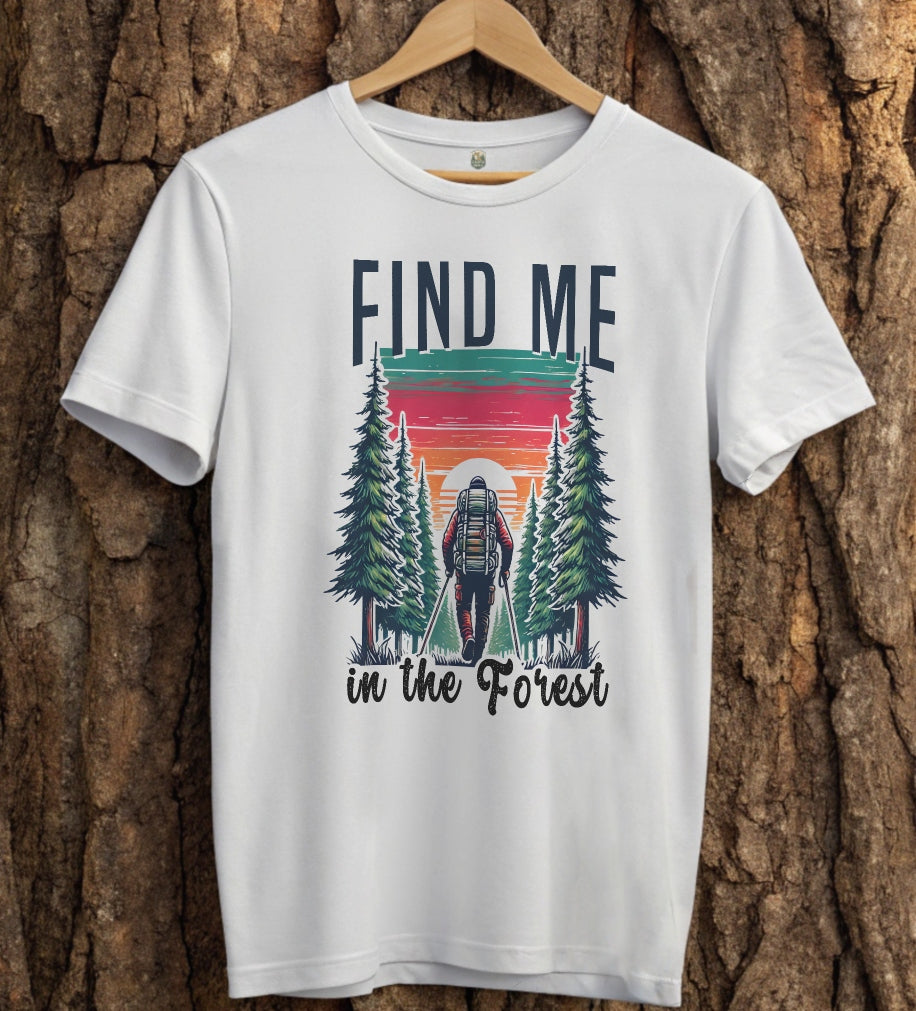 Find Me In The Forest T-Shirt